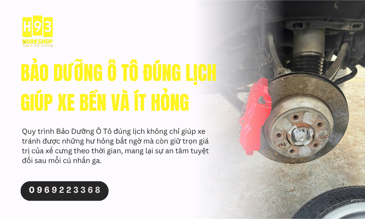 Bảo Dưỡng Ô Tô Đúng Lịch Giúp Xe Bền Và Ít Hỏng