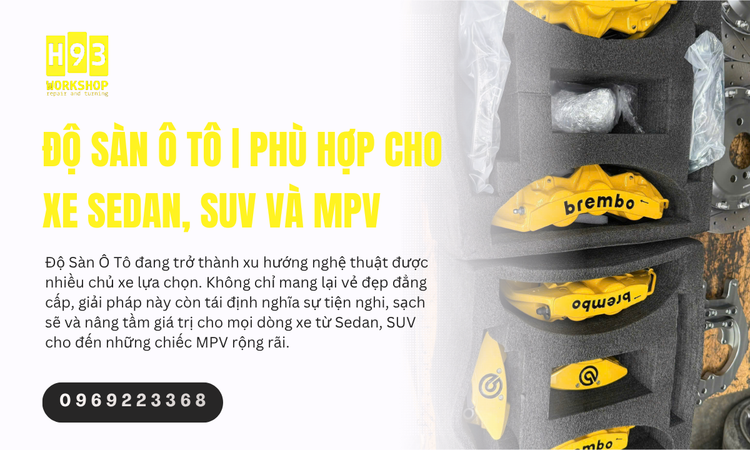 Độ Sàn Ô Tô | Phù Hợp Cho Xe Sedan, SUV Và MPV