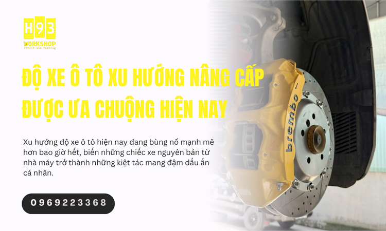 Độ Xe Ô Tô Xu Hướng Nâng Cấp Được Ưa Chuộng Hiện Nay
