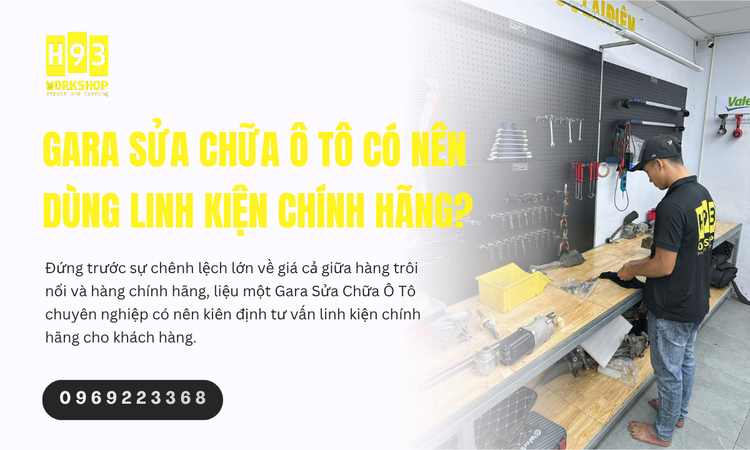 Gara Sửa Chữa Ô Tô Có Nên Dùng Linh Kiện Chính Hãng?