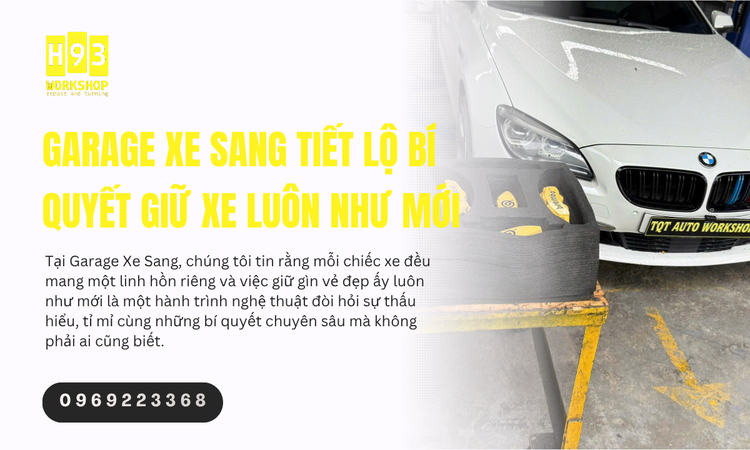 Garage Xe Sang Tiết Lộ Bí Quyết Giữ Xe Luôn Như Mới