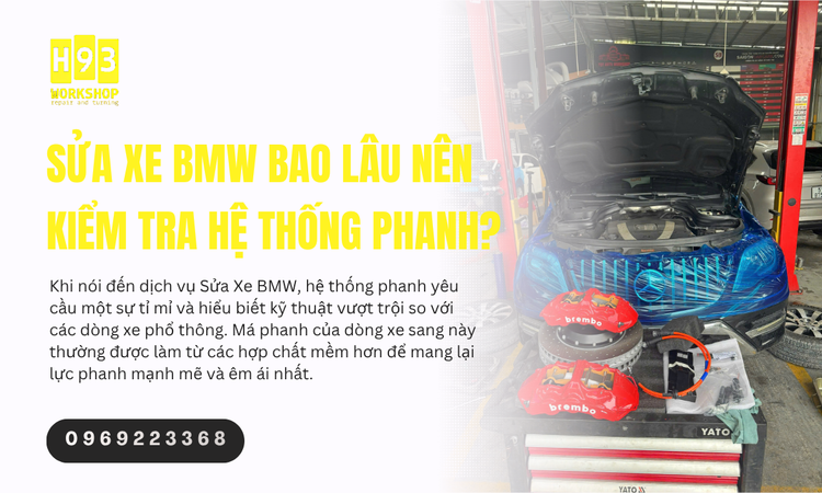 Sửa Xe BMW Bao Lâu Nên Kiểm Tra Hệ Thống Phanh?