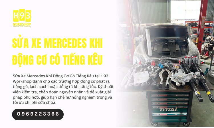 Sửa Xe Mercedes Khi Động Cơ Có Tiếng Kêu: Nguyên Nhân Và Giải Pháp Xử Lý Triệt Để